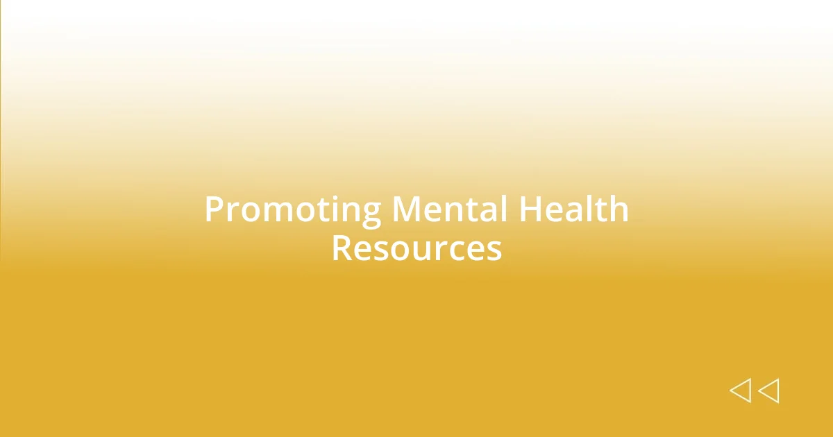 Promoting Mental Health Resources