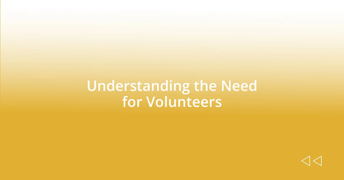 Understanding the Need for Volunteers