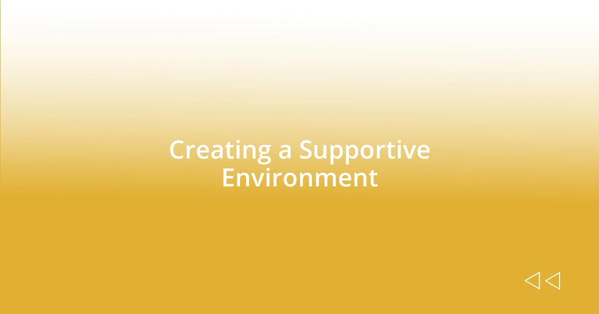 Creating a Supportive Environment