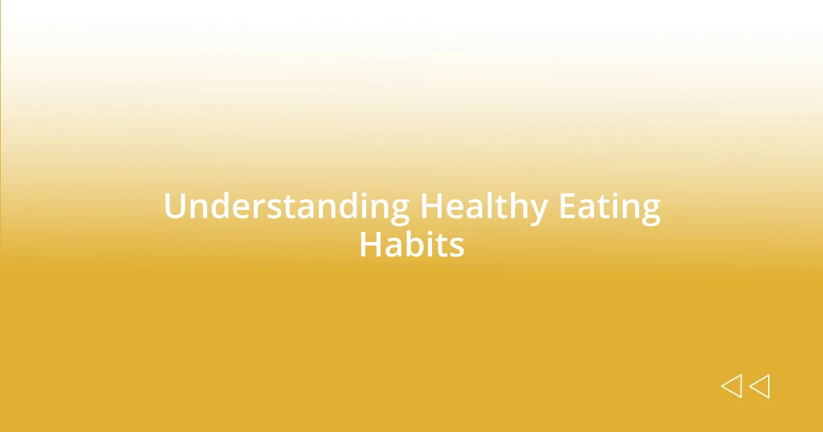 Understanding Healthy Eating Habits