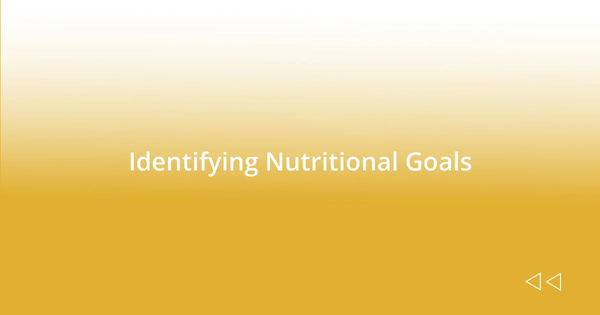 Identifying Nutritional Goals