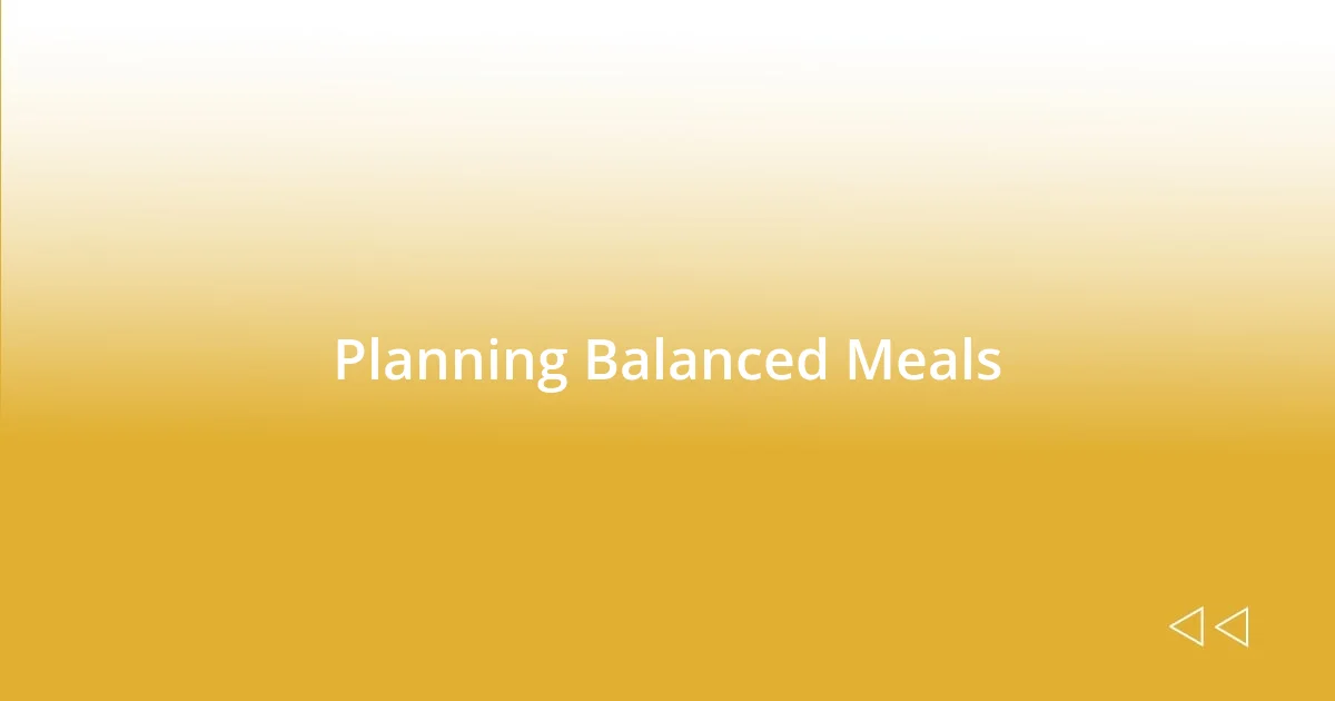 Planning Balanced Meals