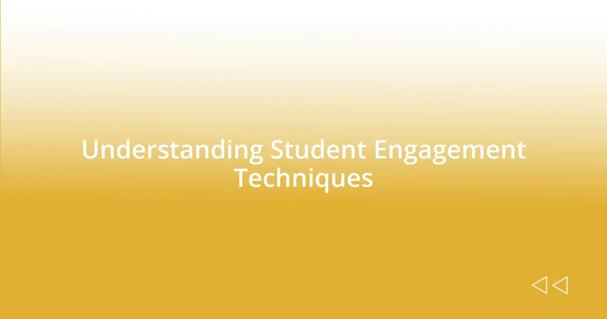 Understanding Student Engagement Techniques