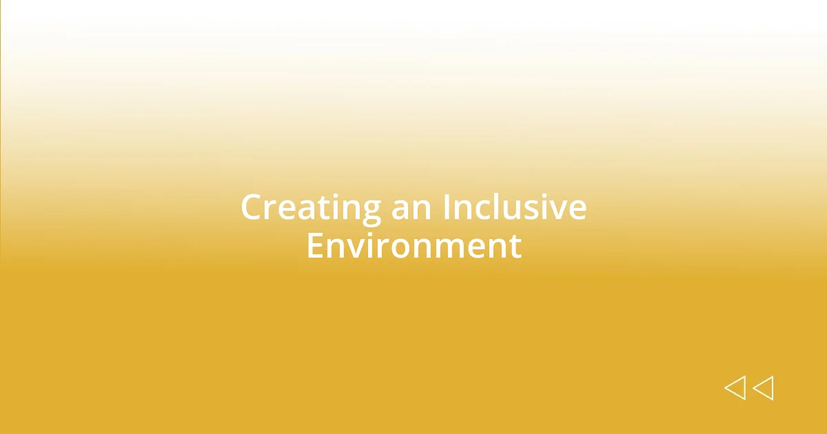 Creating an Inclusive Environment