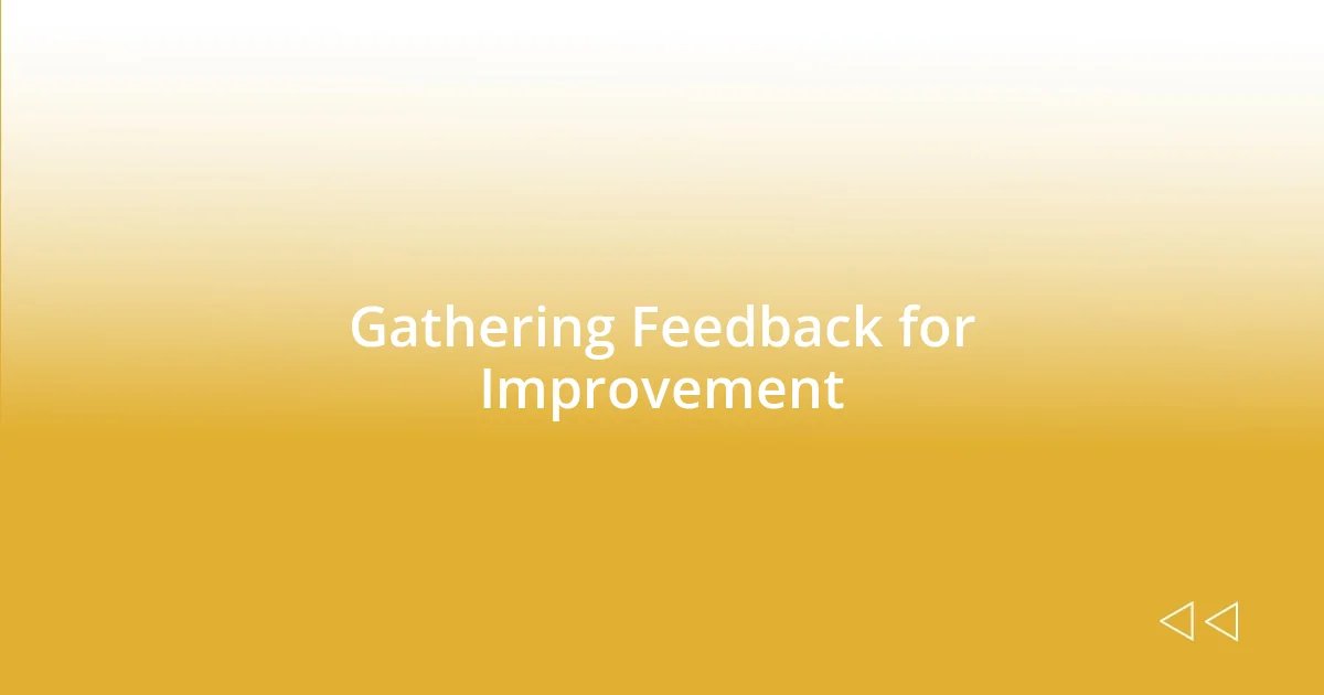 Gathering Feedback for Improvement