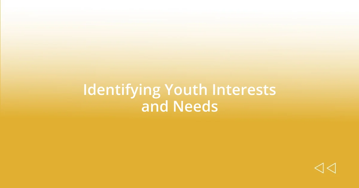 Identifying Youth Interests and Needs