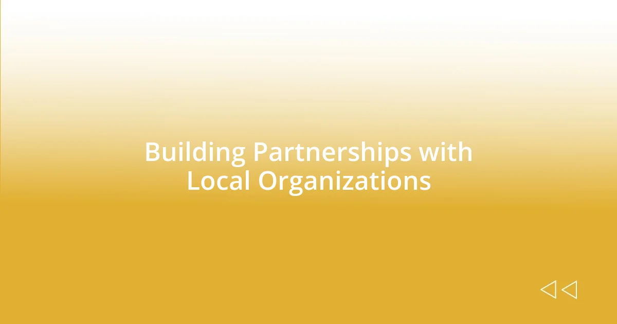 Building Partnerships with Local Organizations