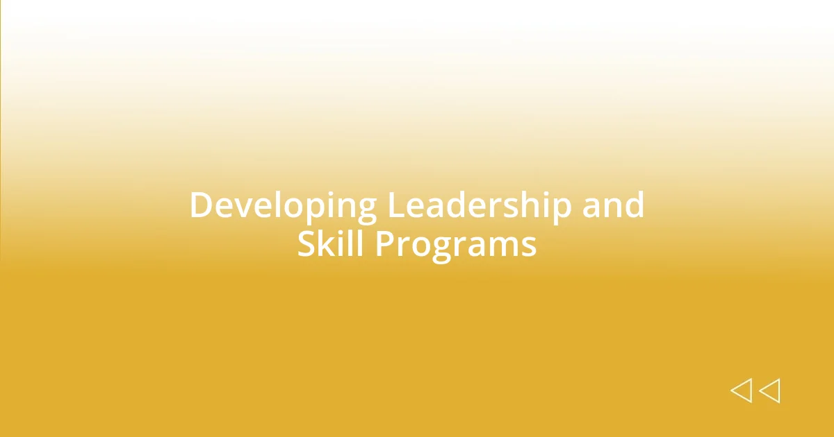 Developing Leadership and Skill Programs