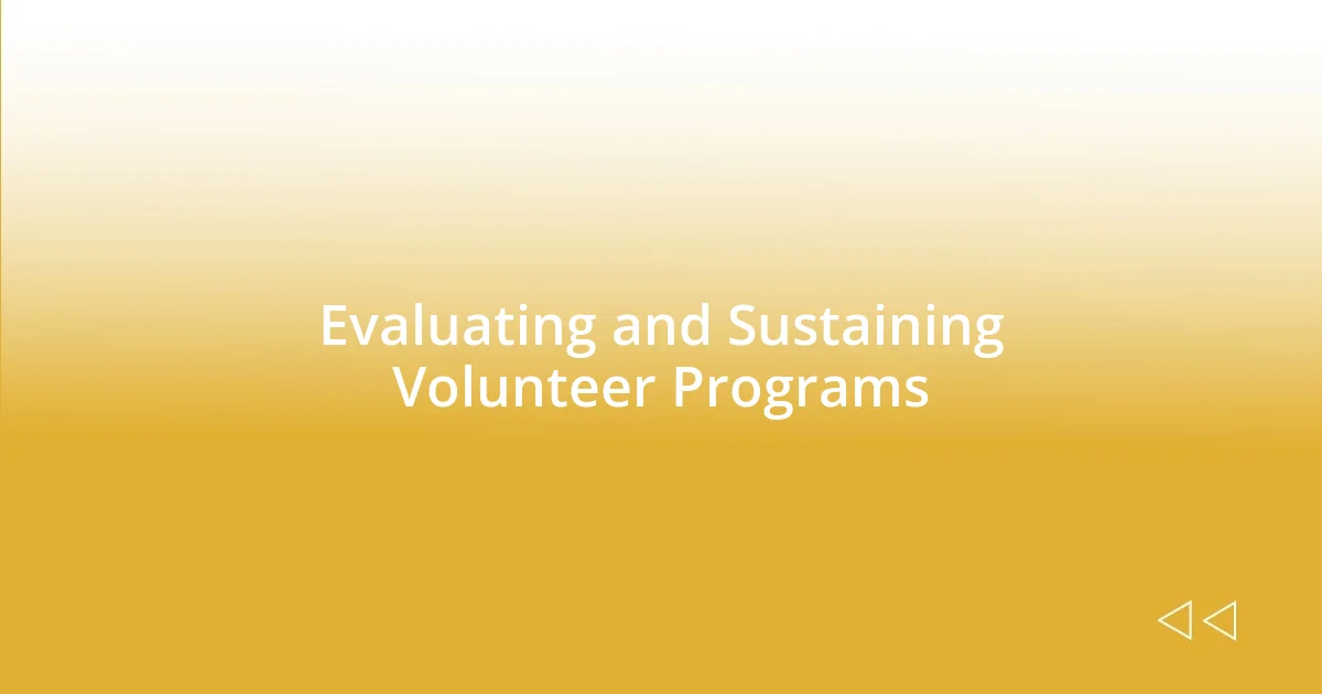 Evaluating and Sustaining Volunteer Programs