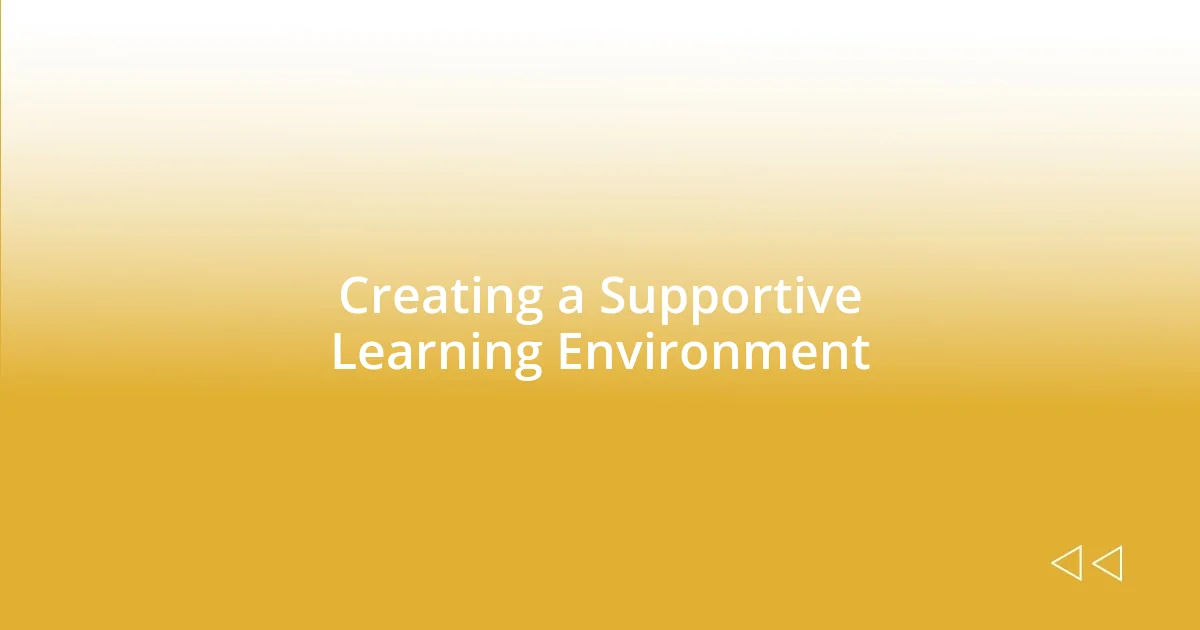 Creating a Supportive Learning Environment