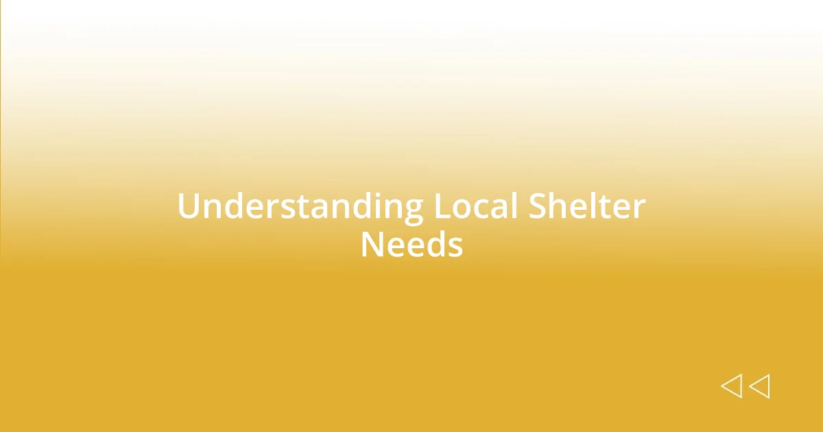 Understanding Local Shelter Needs