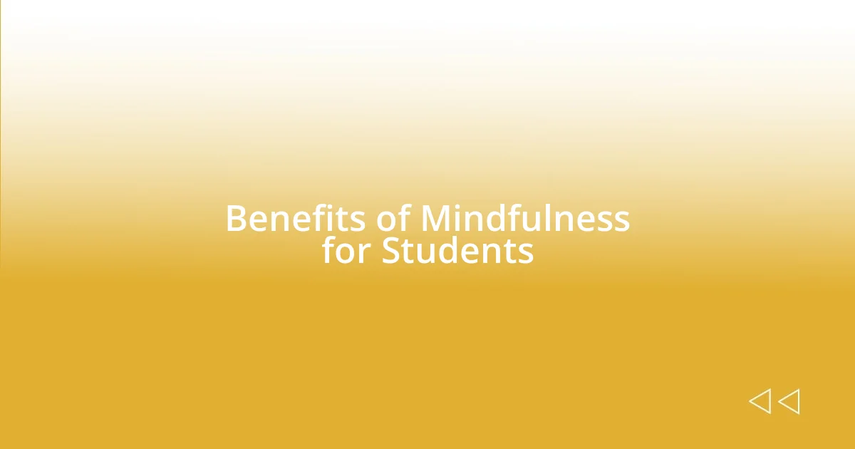 Benefits of Mindfulness for Students