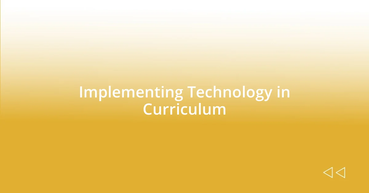 Implementing Technology in Curriculum