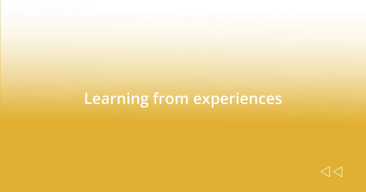 Learning from experiences