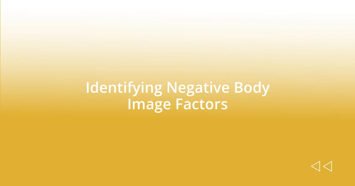 Identifying Negative Body Image Factors