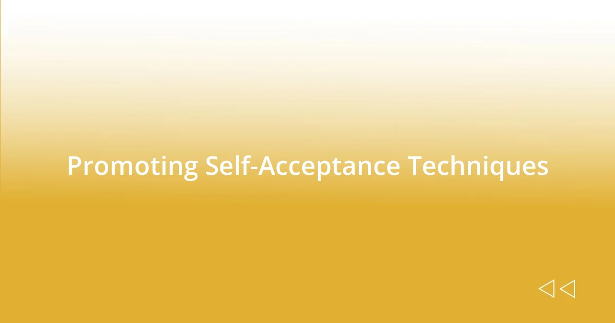 Promoting Self-Acceptance Techniques