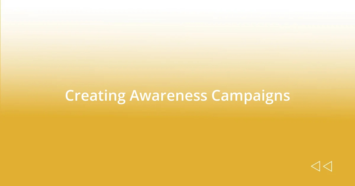 Creating Awareness Campaigns