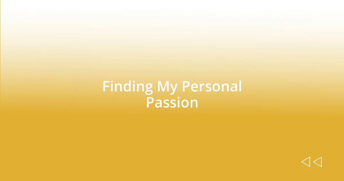 Finding My Personal Passion