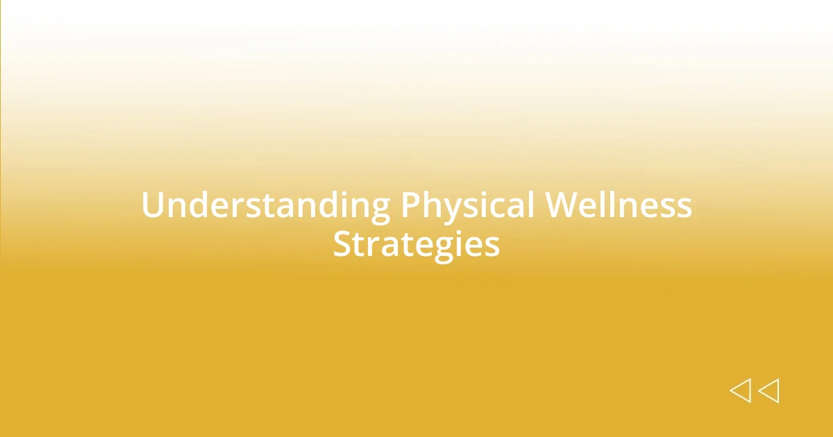 Understanding Physical Wellness Strategies