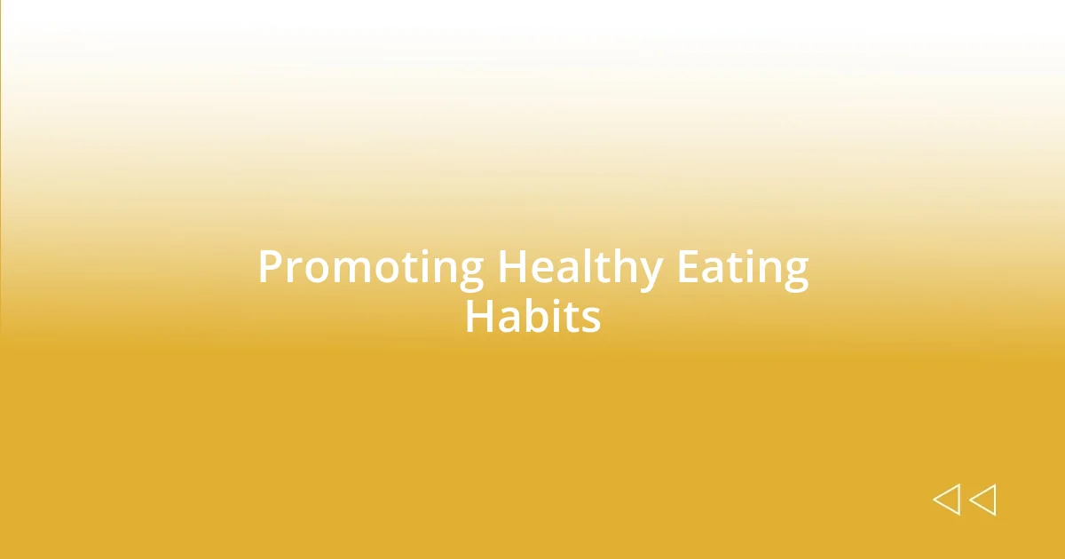 Promoting Healthy Eating Habits