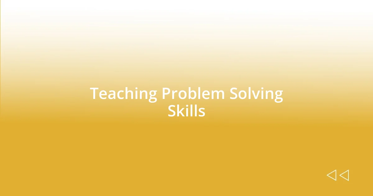 Teaching Problem Solving Skills