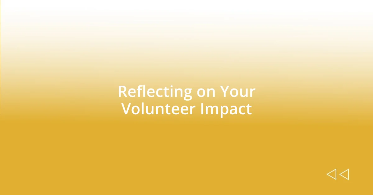 Reflecting on Your Volunteer Impact