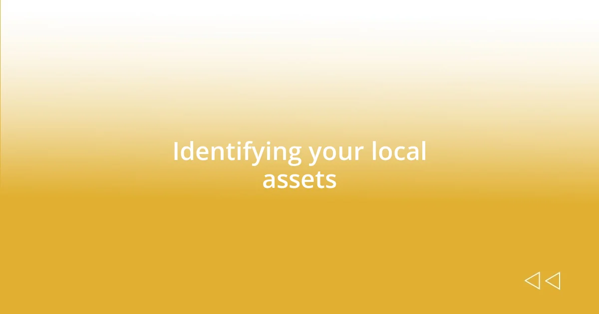 Identifying your local assets