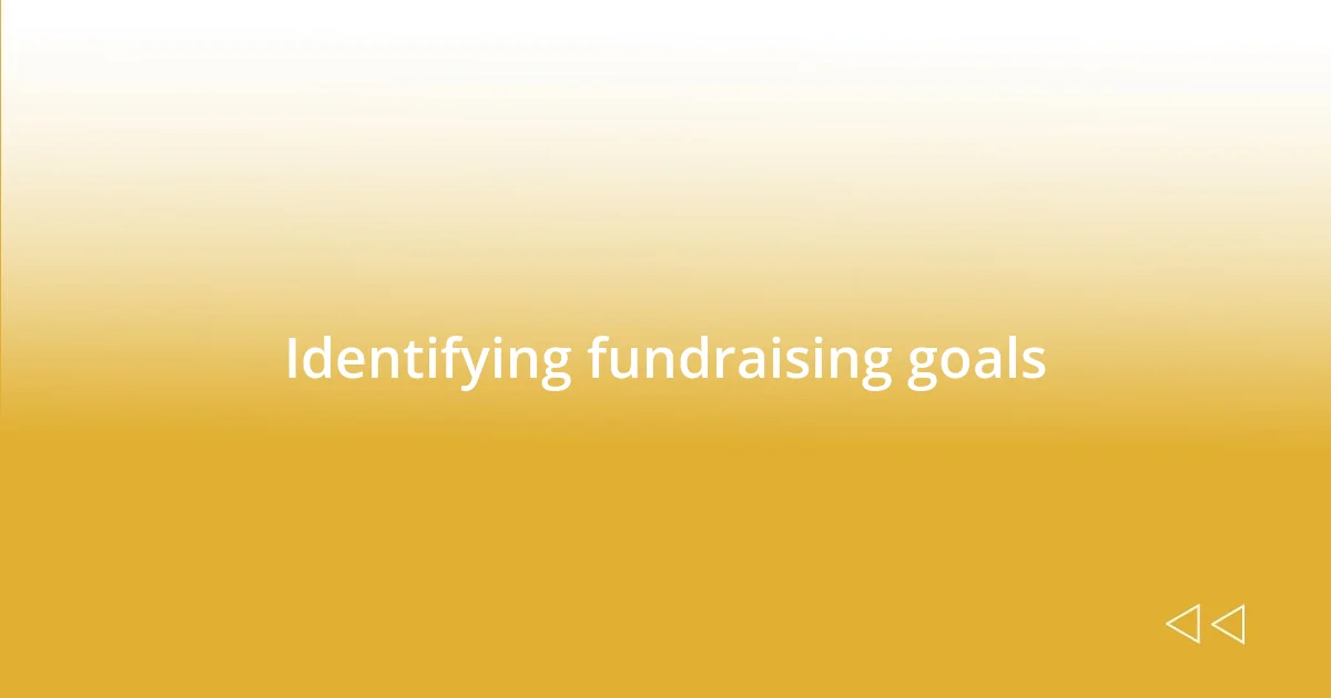 Identifying fundraising goals