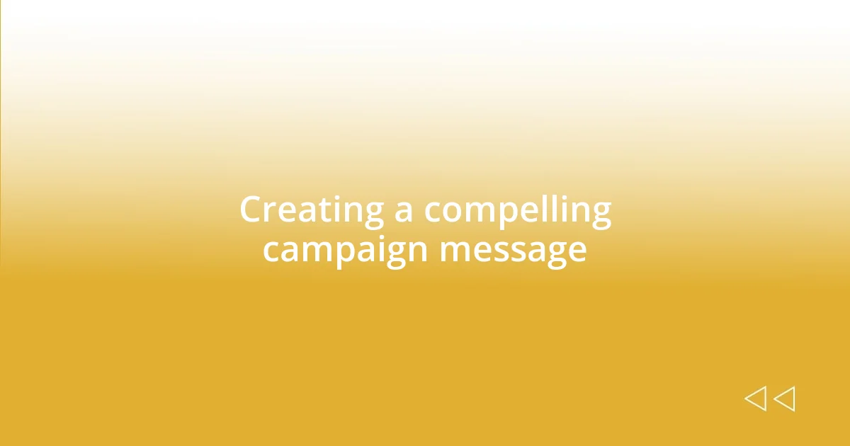 Creating a compelling campaign message