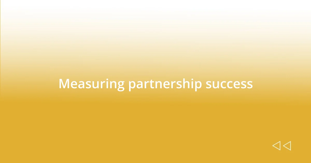 Measuring partnership success