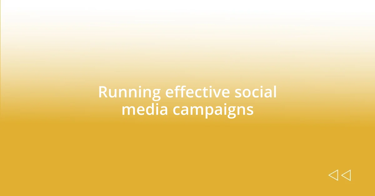 Running effective social media campaigns