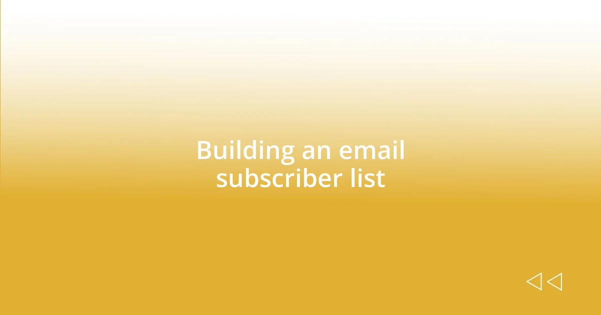 Building an email subscriber list