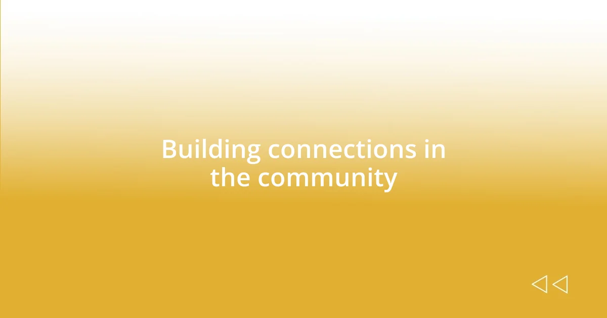 Building connections in the community