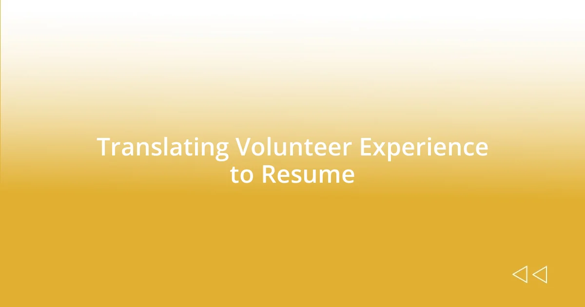 Translating Volunteer Experience to Resume