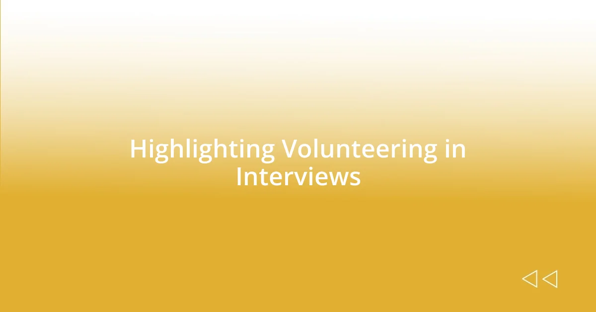 Highlighting Volunteering in Interviews