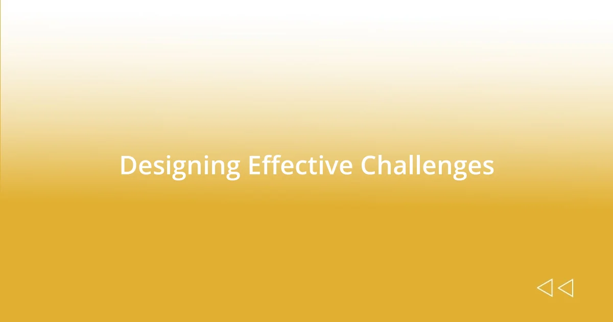 Designing Effective Challenges