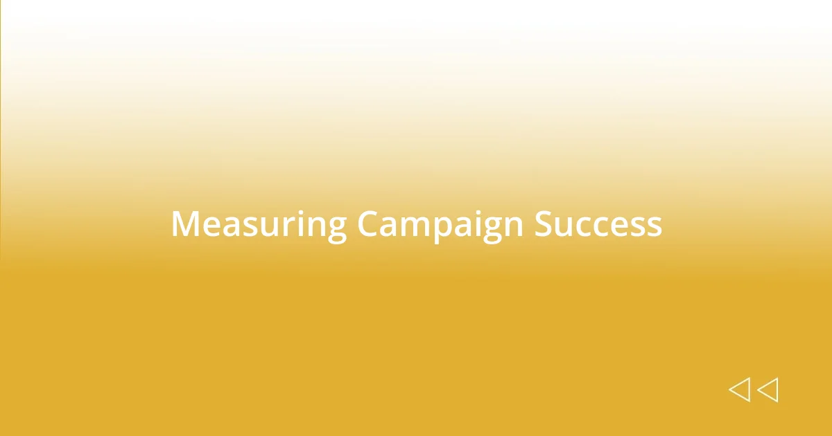 Measuring Campaign Success