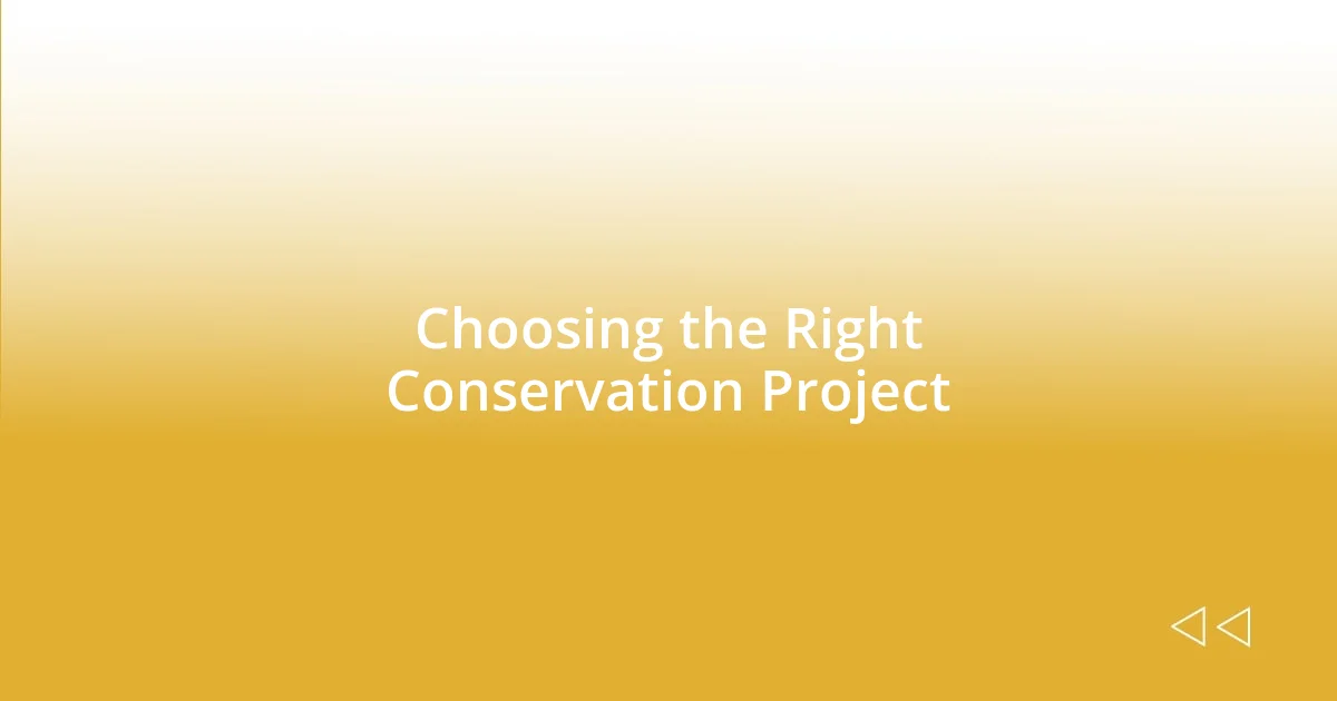 Choosing the Right Conservation Project