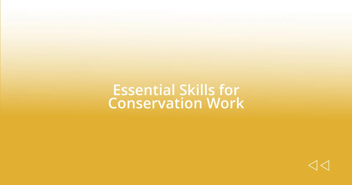 Essential Skills for Conservation Work