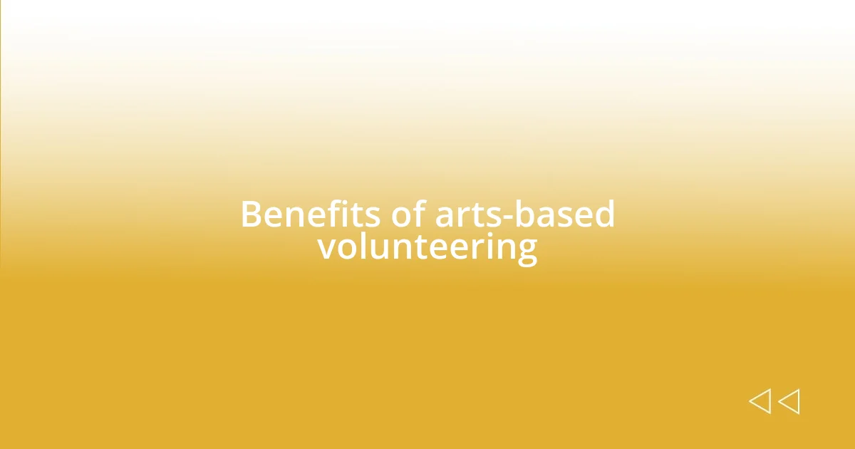 Benefits of arts-based volunteering