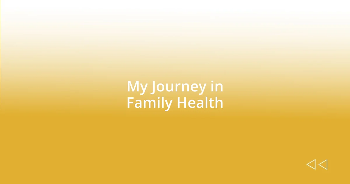 My Journey in Family Health