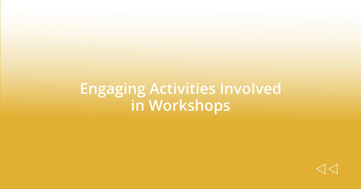 Engaging Activities Involved in Workshops