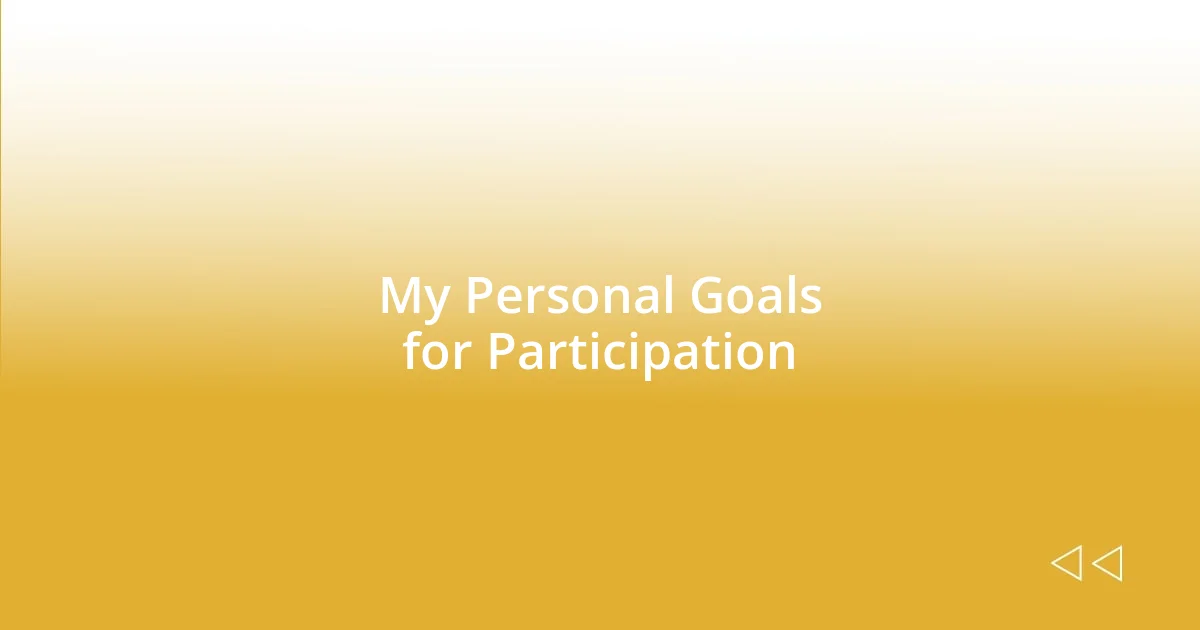 My Personal Goals for Participation