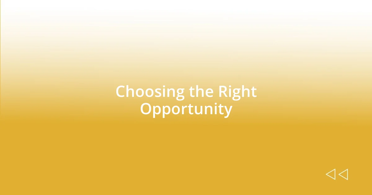 Choosing the Right Opportunity