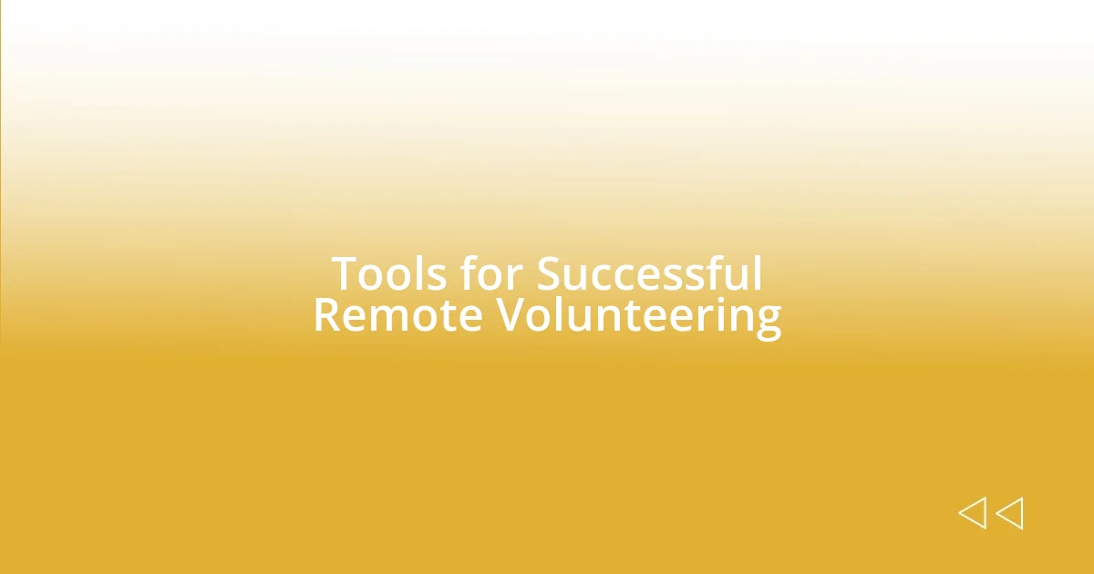 Tools for Successful Remote Volunteering