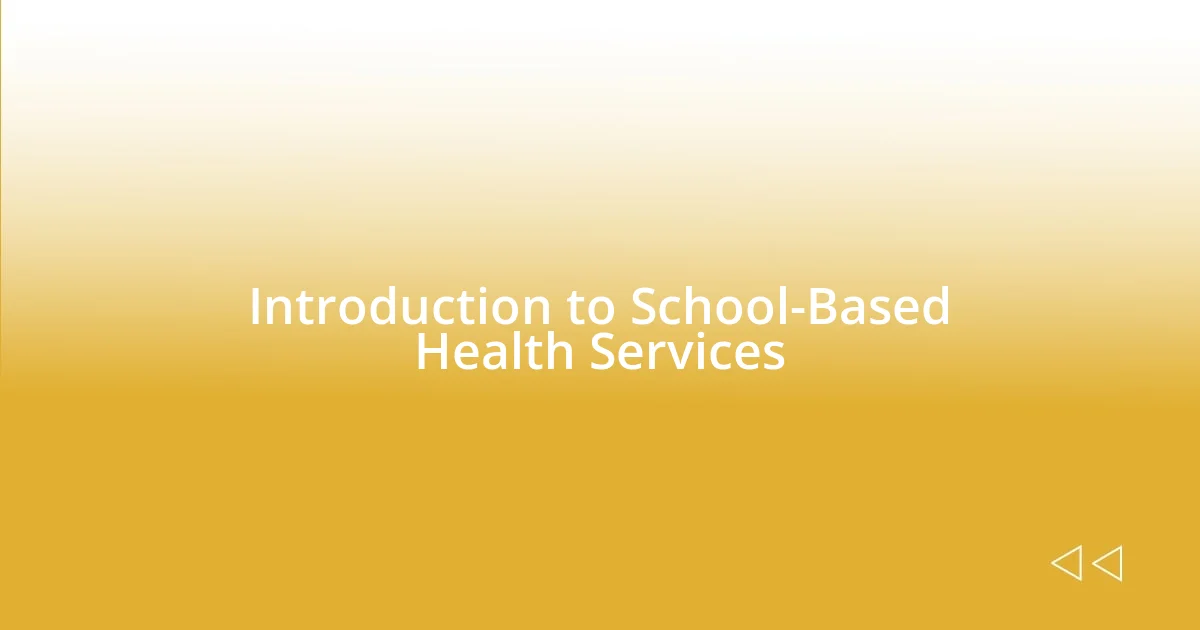 Introduction to School-Based Health Services