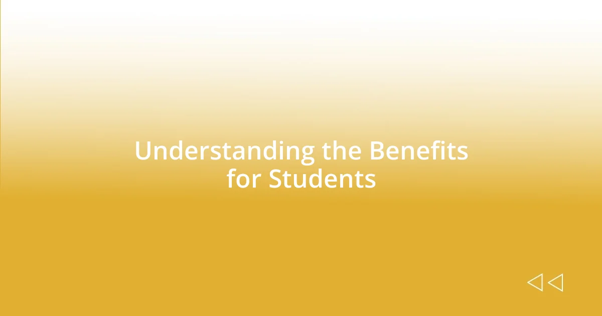 Understanding the Benefits for Students