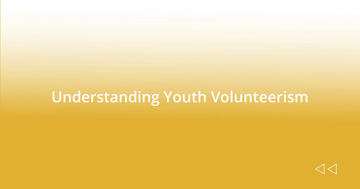 Understanding Youth Volunteerism