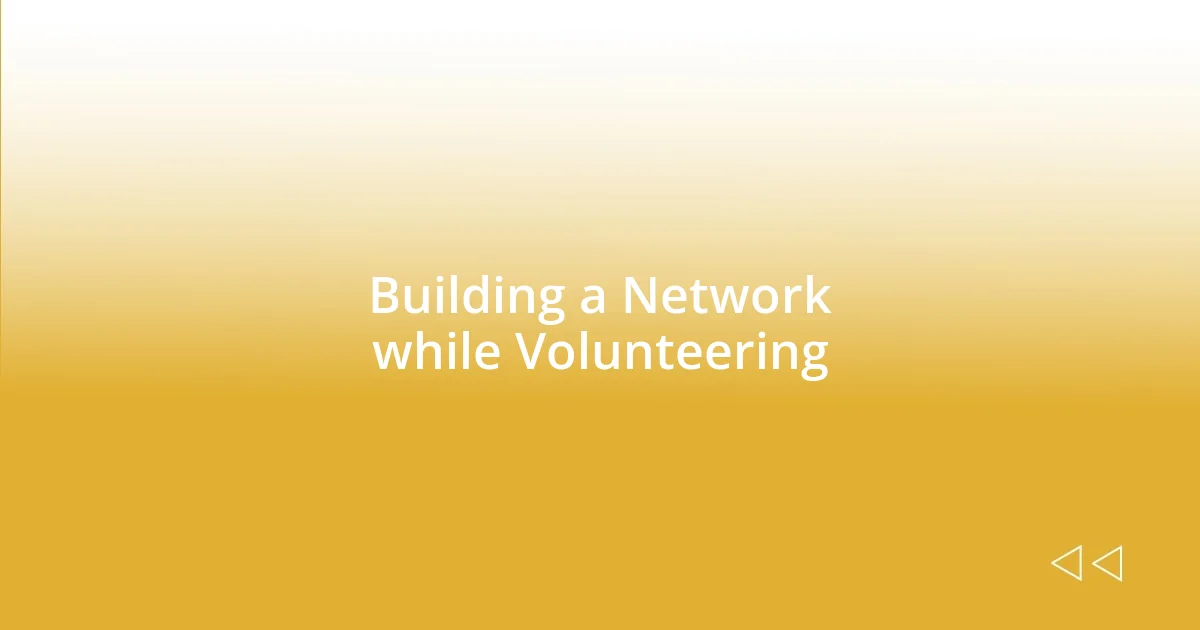 Building a Network while Volunteering