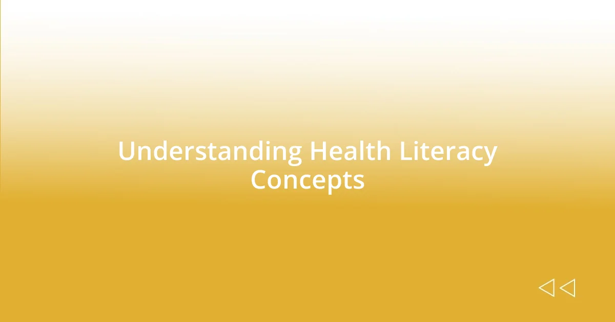 Understanding Health Literacy Concepts